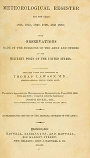 Cover of: Meteorological register for the years 1826, 1827, 1828, 1829, and 1830: from observations made by the surgeons of the Army and others at the military posts of the United States