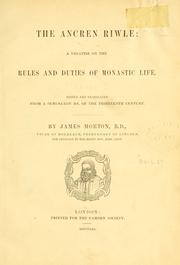 Cover of: The ancren riwle by Edited and translated from a semi-Saxon ms. of the thirteenth century. By James Morton ...