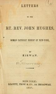 Letters to the Rt. Rev. John Hughes, Roman Catholic Bishop of New York by Nicholas Murray