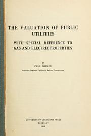 Cover of: The valuation of public utilities with special reference to gas and electric properties by Paul Thelen