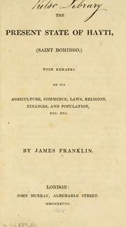 Cover of: The present state of Hayti (Saint Domingo) by Franklin, James