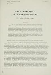 Cover of: Some economic aspects of the Illinois oil industry