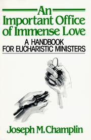Cover of: important office of immense love: a handbook for eucharistic ministers