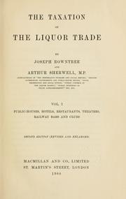 Cover of: The taxation of the liquor trade by Joseph Rowntree, Joseph Rowntree