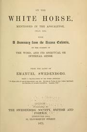 Cover of: On the white horse mentioned in the Apocalypse, chap. XIX by Emanuel Swedenborg