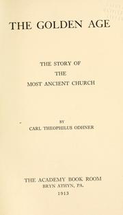 Cover of: The golden age: the story of the most ancient church