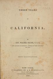 Cover of: Three years in California [1846-1849] by Walter Colton, Walter Colton