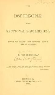Cover of: The lost principle: or, The sectional equilibrium: how it was created--how destroyed--how it may be restored.