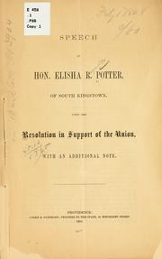 Cover of: Speech of Hon. Elisha R. Potter, of South Kingstown, upon the resolution in support of the union, with an additional note.