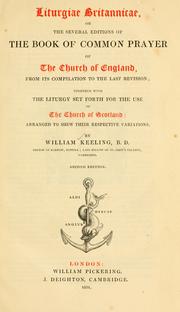 Cover of: Liturgiae Britannicae, or, the several editions of the Book of Common Prayer of the Church of England by Church of England
