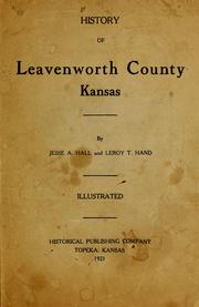 Cover of: History of Leavenworth County Kansas by Jesse A. Hall