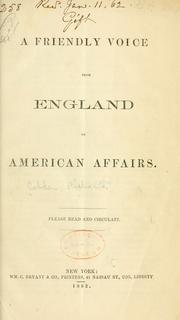A friendly voice from England on American affairs by Richard Cobden