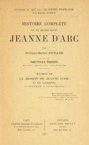 Cover of: Histoire complète de la bienheureuse Jeanne d'Arc by Philippe Hector Dunand