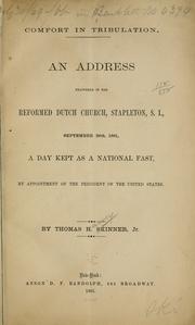 Cover of: Comfort in tribulation.: An address delivered in the Reformed Dutch church, Stapleton, S. I., September 26th, 1861, a day kept as a national fast, by appointment of the President of the United States.