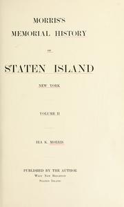 Cover of: Morris's memorial history of Staten Island, New York by Ira K. Morris