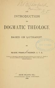 An introduction to dogmatic theology by Revere Franklin Weidner