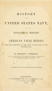 Cover of: History of the United States Navy: and biographical sketches of American naval heroes from the formation of the navy to the close of the Mexican war