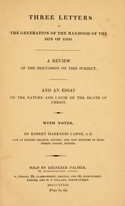 Cover of: Three letters on the generation of the manhood of the Son of God ... by Robert Harkness Carne