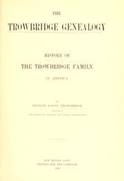 Cover of: The Trowbridge genealogy by Francis Bacon Trowbridge