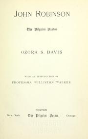 Cover of: John Robinson, the Pilgrim pastor by Ozora Stearns Davis