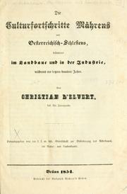 Cover of: Die Culturfortschritte M©·ahrens und Oesterreich-Schlesiens, besonders im Landbaue und in der Industrie, w©·ahrend der letzten hundert Jahre. by Christian d' Elvert