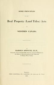 Cover of: Some principles of the real property (land titles) acts of Western Canada