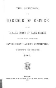 Cover of: The question of a harbour of refuge on the Canada coast of Lake Huron