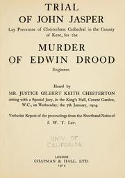 Cover of: Trial of John Jasper, lay precentor of Cloisterham Cathedral in the county of Kent, for the murder of Edwin Drood engineer by John Jasper