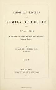 Cover of: Historical records of the family of Leslie from 1067 to 1868-9 by Charles Joseph Leslie
