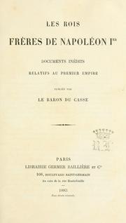 Cover of: rois fr©Łeres de Napol©Øeon Ier: documents in©Øedits relatifs au premier empire, publi©Øes par le baron Du Ca