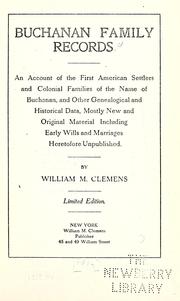 Cover of: Buchanan family records.: An account of the first American settlers and colonial families of the name of Buchanan, and other genealogical and historical data, mostly new and original material, including early wills and marriages heretofore unpublished.