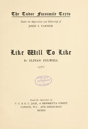 Cover of: Like will to like by Ulpian Fulwell, Ulpian Fulwell