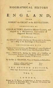 A biographical history of England, from Egbert the Great to the revolution by James Granger