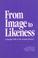 Cover of: From image to likeness