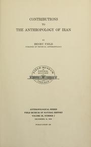Cover of: Contributions to the anthropology of Iran / by Henry Field, Curator of Physical Anthropology