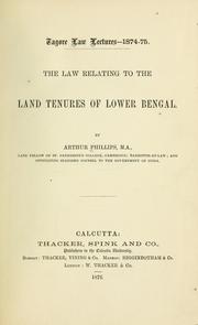 The law relating to the land tenures of Lower Bengal by Arthur Phillips