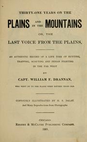 Cover of: Thirty-one years on the plains and in the mountains by William F. Drannan
