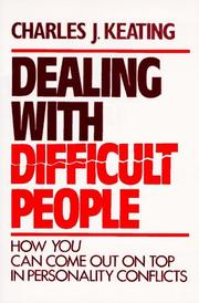 Cover of: Dealing with difficult people by Keating, Charles J.