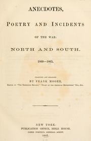 Cover of: Anecdotes, poetry, and incidents of the war: North and South. 1860-1865. by Moore, Frank