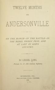 Cover of: Twelve months in Andersonville. by Lessel Long