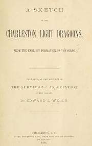 A sketch of the Charleston Light Dragoons, from the earliest formation of the Corps by Edward Laight Wells