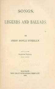 Cover of: Songs, legends and ballads by John Boyle O'Reilly, John Boyle O'Reilly