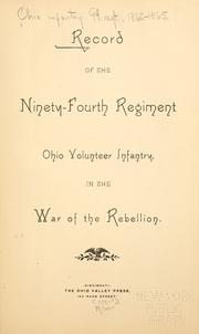 Record of the Ninety-fourth regiment, Ohio volunteer infantry, in the war of the rebellion by United States. Army. Ohio Infantry Regiment, 94th (1862-1865)