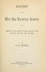Cover of: History of the 90th Ohio Volunteer Infantry in the War of the Great Rebellion in the United States, 1861-1865. by H. O. Harden