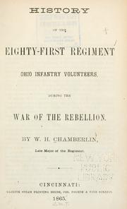 History of the Eighty-first regiment Ohio infantry volunteers by W. H. Chamberlin