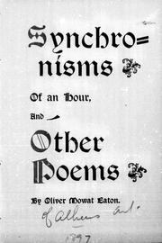 Cover of: Synchronisms of an hour and other poems by by Oliver Mowat Eaton.