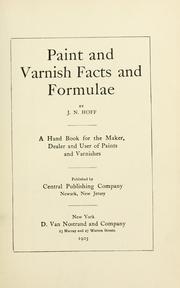 Paint and varnish facts and formulae by J. N. Hoff