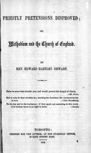 Cover of: Priestly pretensions disproved, or, Methodism and the Church of England by Dewart, Edward Hartley