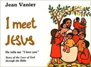 Cover of: I Meet Jesus: He Tells Me "I Love You"  by Jean Vanier