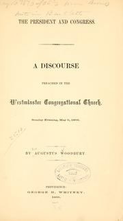 Cover of: The President and Congress.: A discourse preached in the Westminster Congregational church, Sunday evening, May 6, 1866.